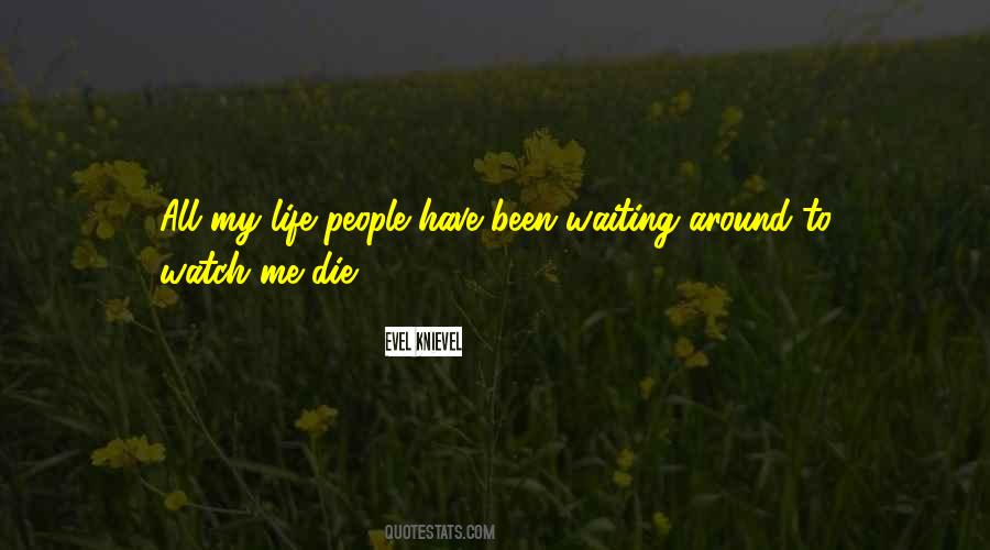 Quotes About Waiting Around #1104929