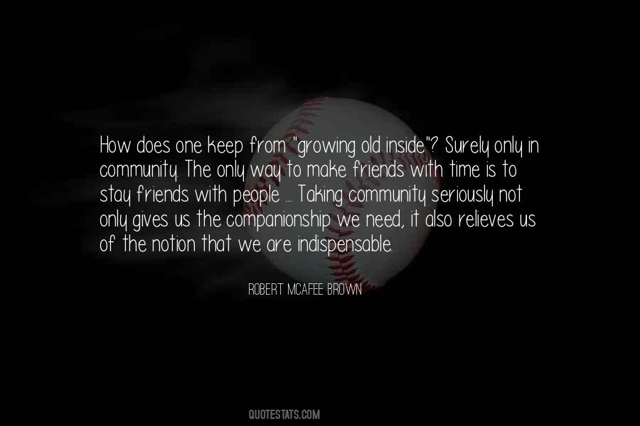 Quotes About Friends Growing Old #1623403