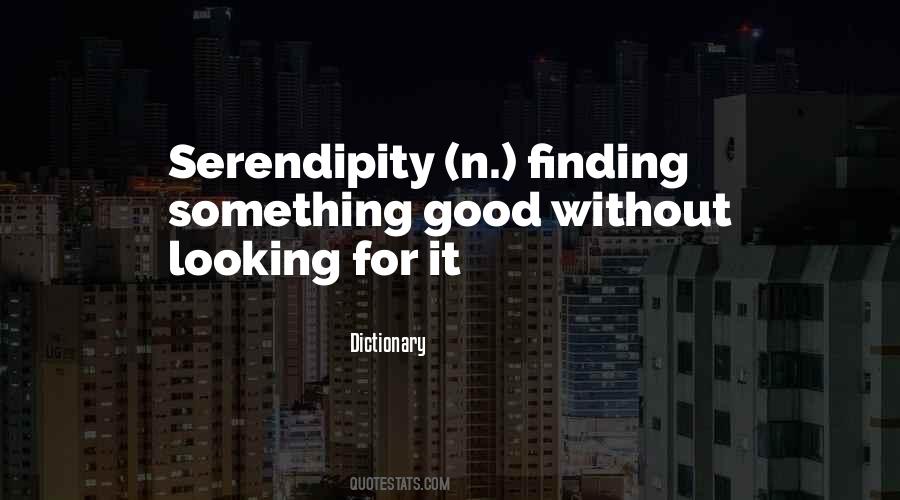 Finding Serendipity Quotes #245770