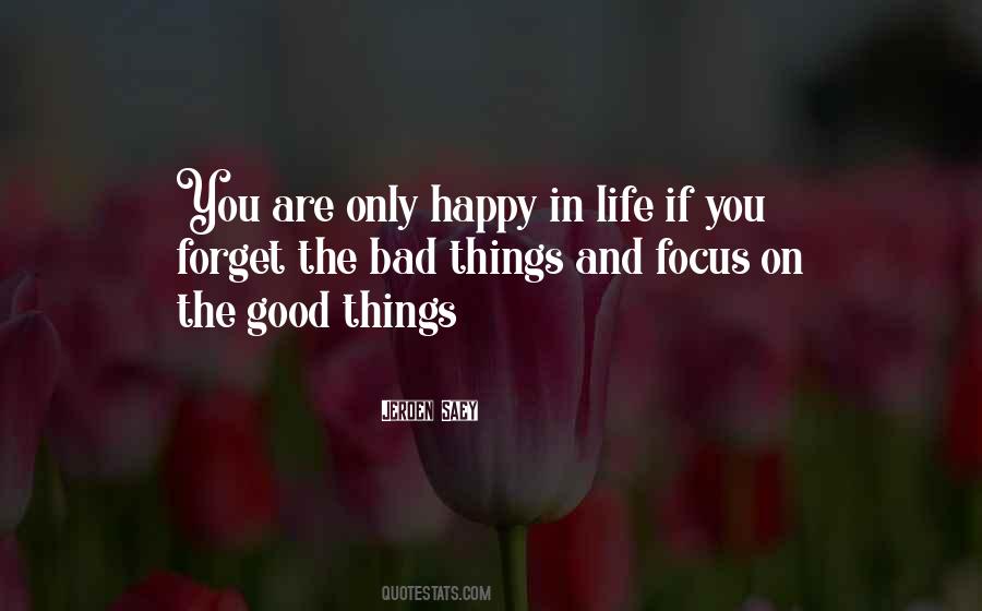 Quotes About Good And Bad Things In Life #320231