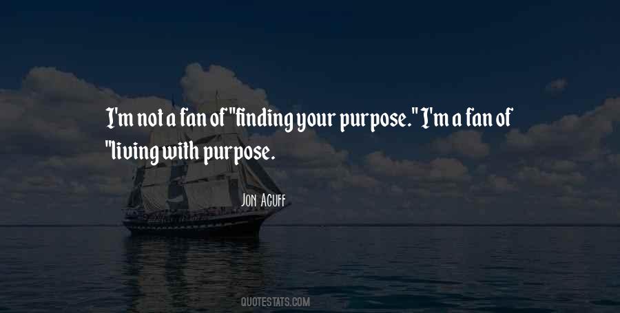 Purpose Living Quotes #199088