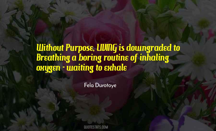 Purpose Living Quotes #474403