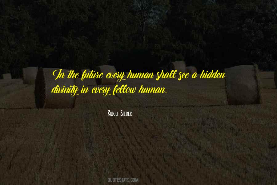 Fellow Humans Quotes #1667953