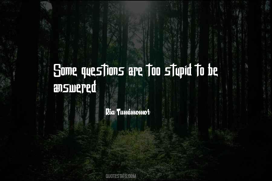 Quotes About No Stupid Questions #1062502