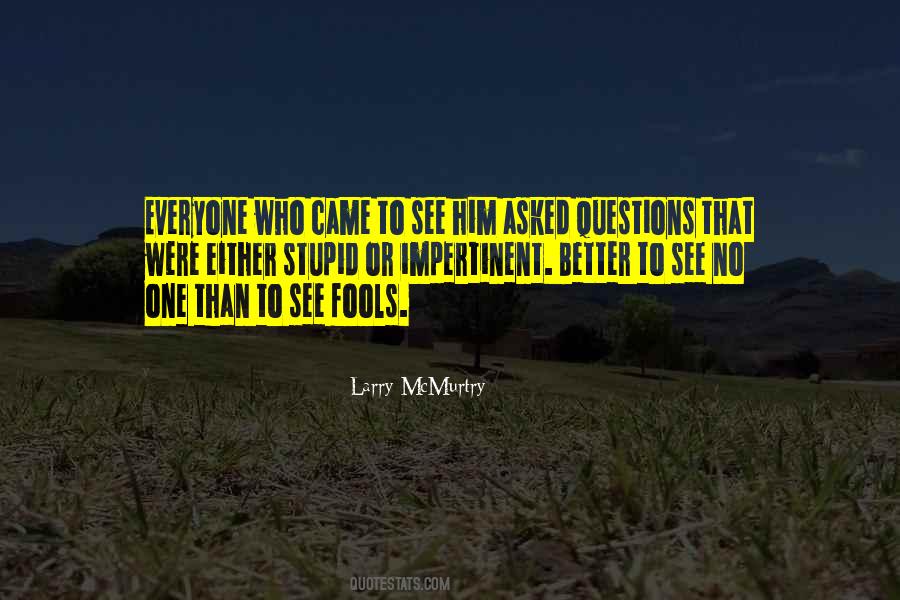 Quotes About No Stupid Questions #1580545