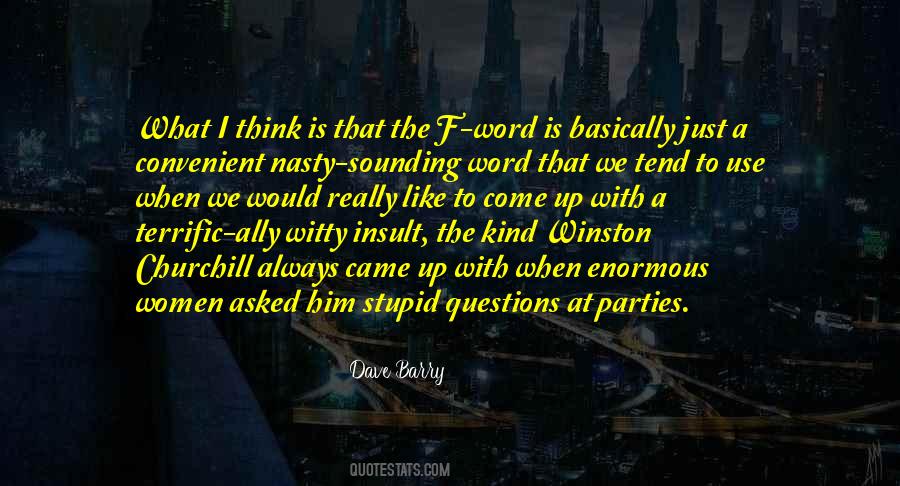 Quotes About No Stupid Questions #217193 Quotes About No Stupid Questions #217193