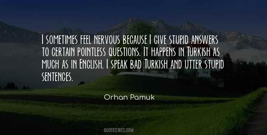 Quotes About No Stupid Questions #507588