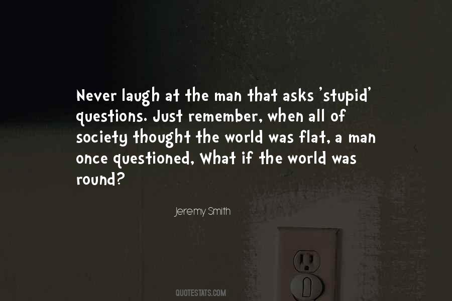 Quotes About No Stupid Questions #786556