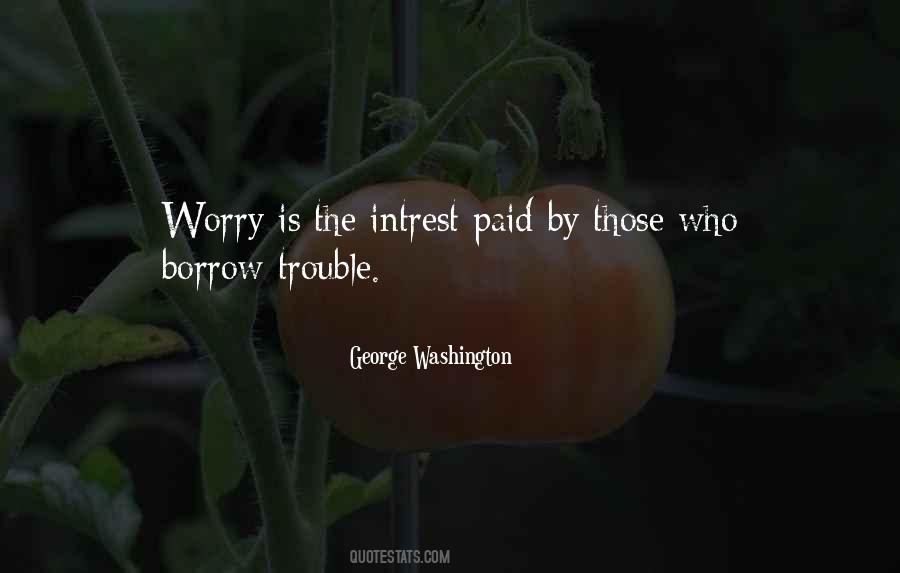 Worry Is The Quotes #546077