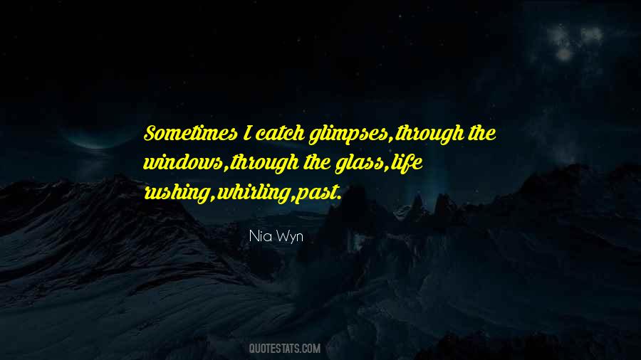 Quotes About Glimpses #454457