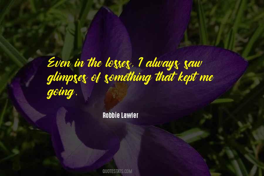 Quotes About Glimpses #741693