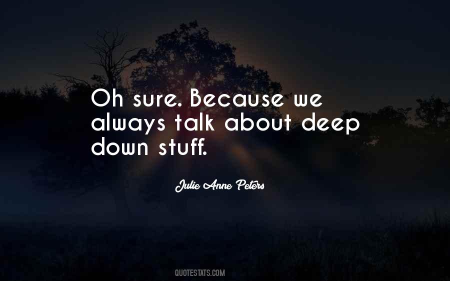 Deep Stuff Quotes #654998
