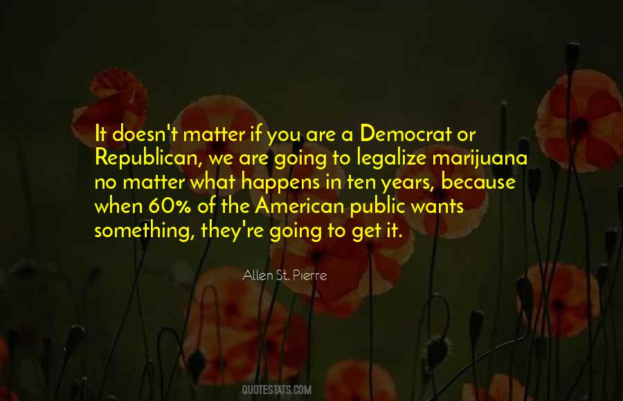 Legalize Marijuana Quotes #1077453