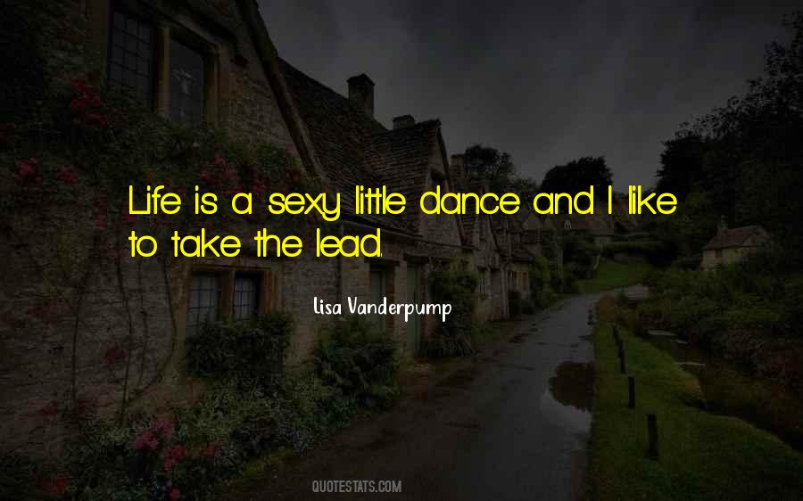 Quotes About Life Is Like A Dance #806423
