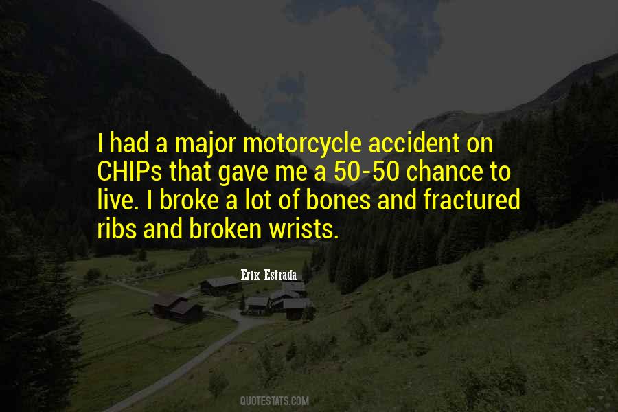 Quotes About Fractured Bones #1836144