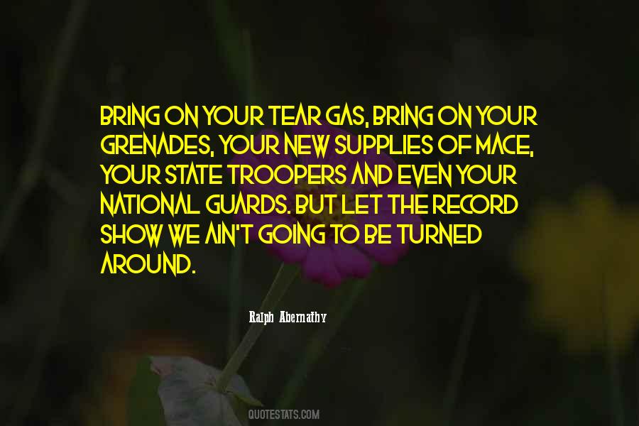 Quotes About Tear Gas #1508239