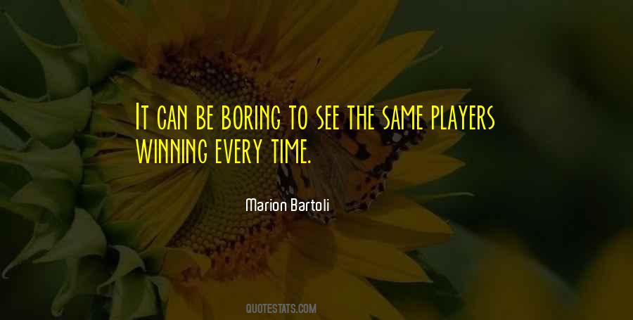 Quotes About Boring Time #1036862