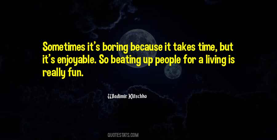 Quotes About Boring Time #167276