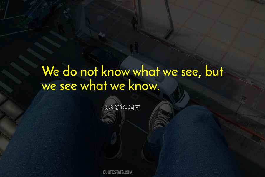 Quotes About What We See #1631225