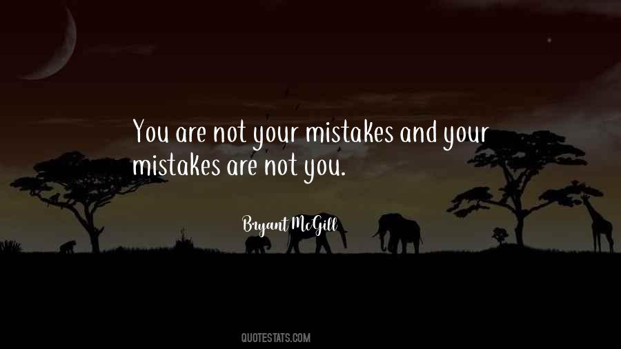 Not Your Mistakes Quotes #1083093