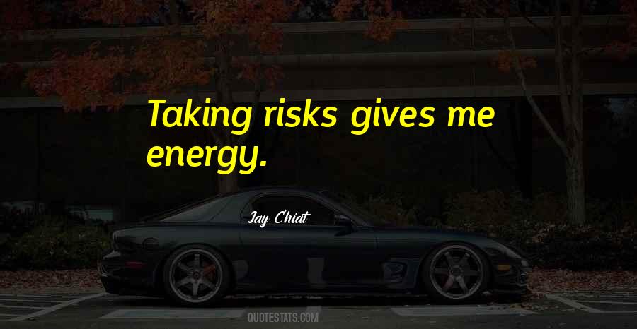 Quotes About Taking Risks #1451191