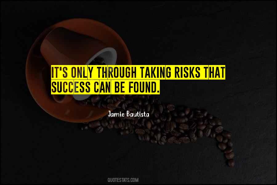Quotes About Taking Risks #469465