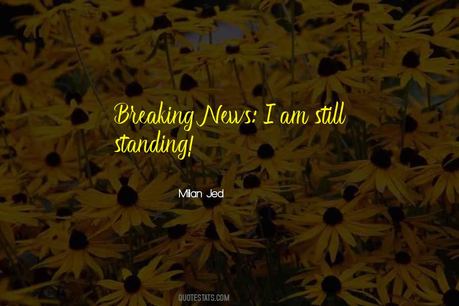 Quotes About Still Standing #39760