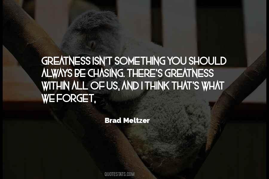 Chasing Greatness Quotes #1151599