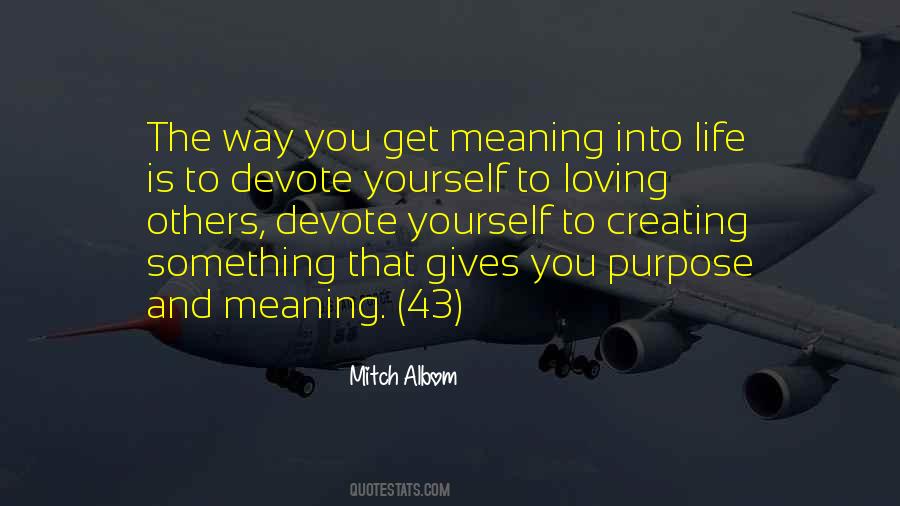 Quotes About Purpose And Meaning #1797261