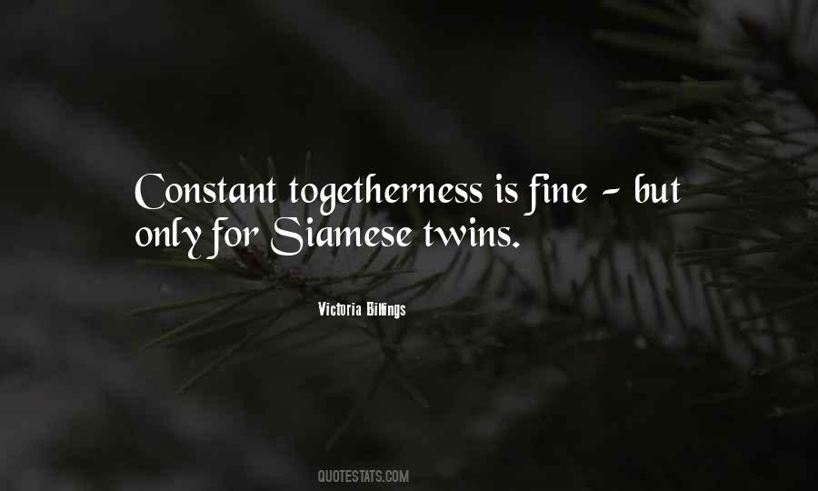Quotes About Siamese Twins #1872642