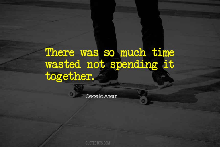Quotes About Spending Time With You #236680