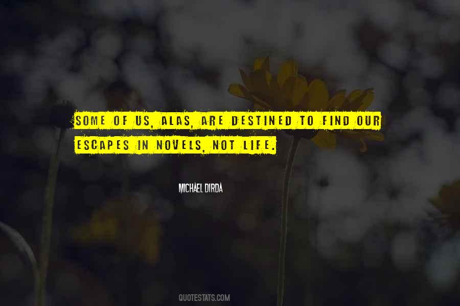 Quotes About Not Destined #446579