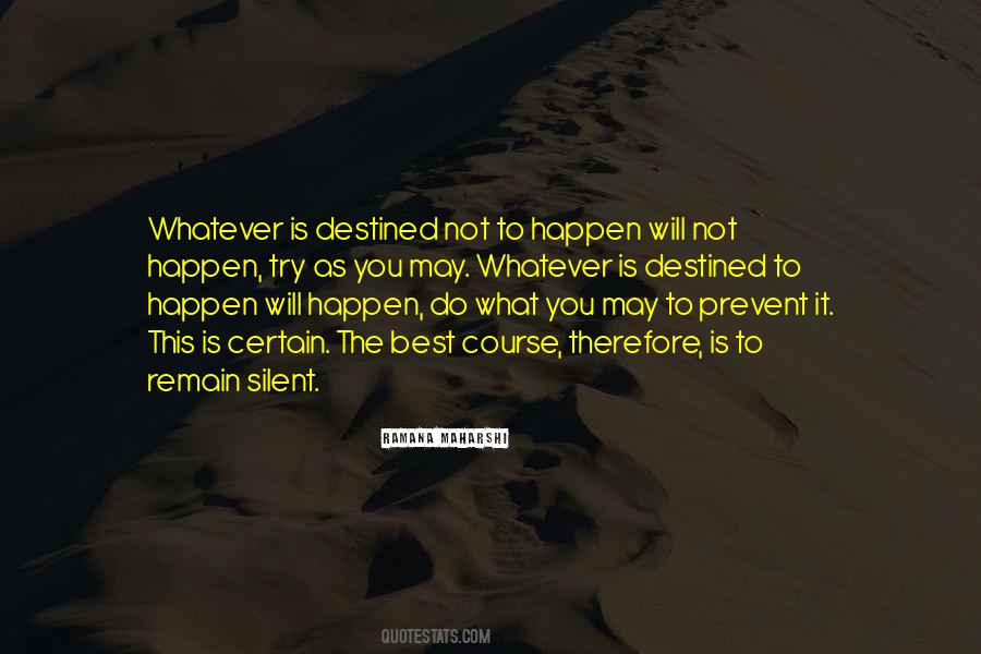 Quotes About Not Destined #591591