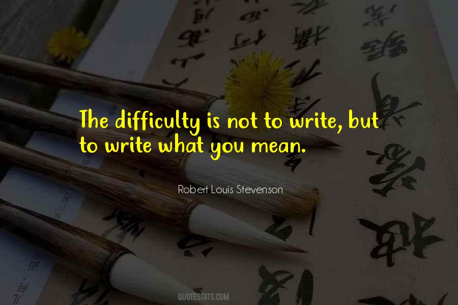 Quotes About Difficulty Of Writing #1635500