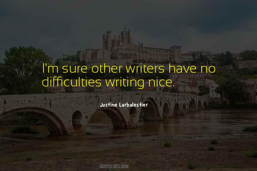 Quotes About Difficulty Of Writing #232662