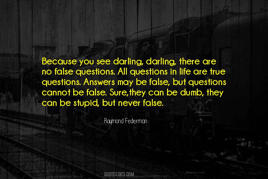 Quotes About Dumb Questions #1566965