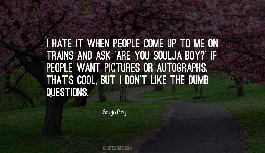 Quotes About Dumb Questions #1633424