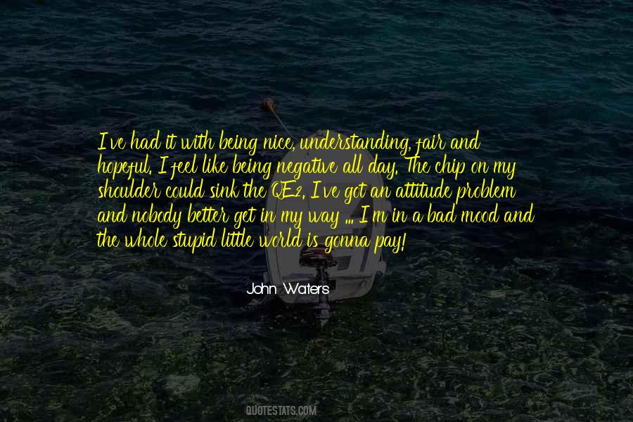 Quotes About Bad Mood #988015