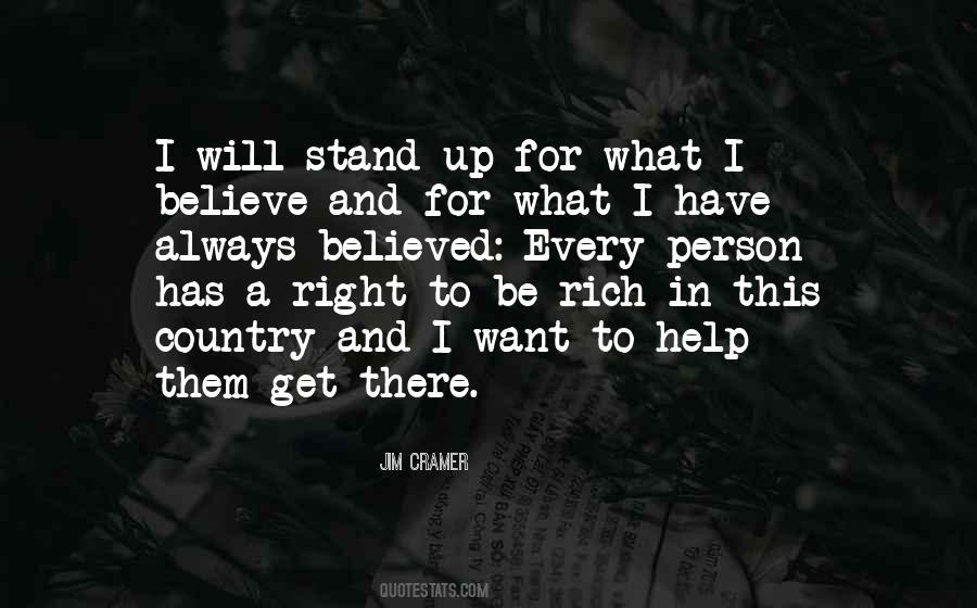 I Stand Up For What I Believe In Quotes #1872388