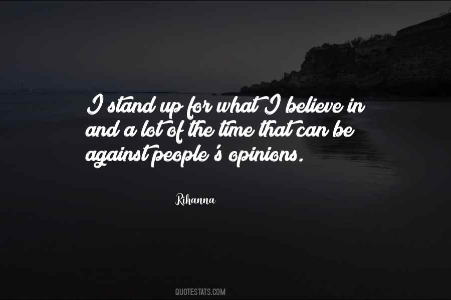 I Stand Up For What I Believe In Quotes #20256