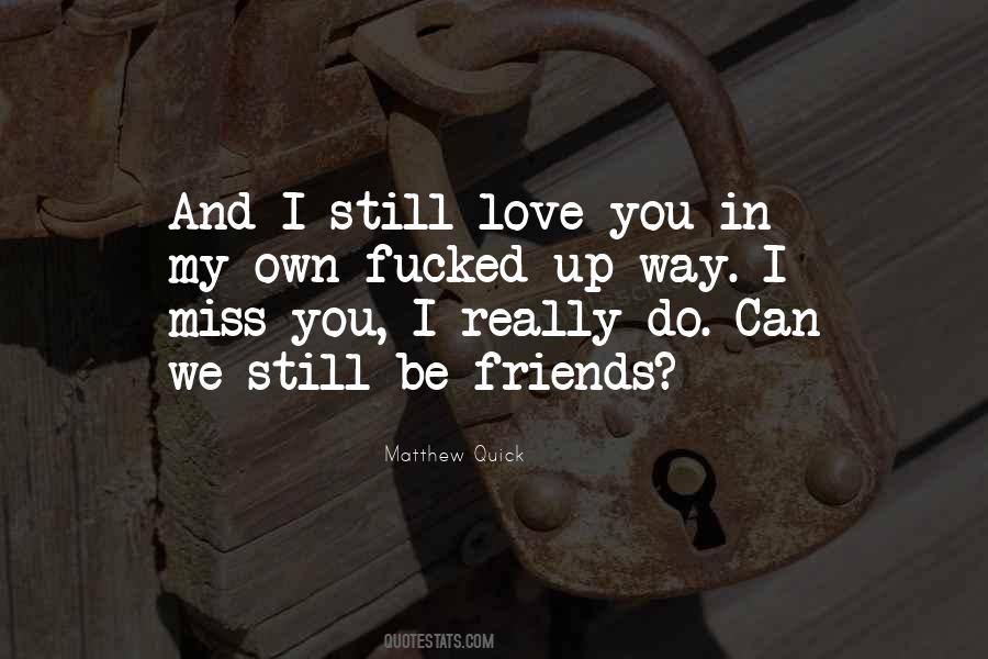 Quotes About I Miss You And I Love You #398066