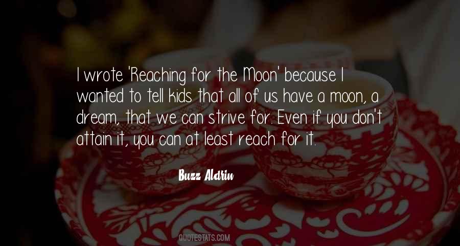 Quotes About Reaching For The Moon #1167532