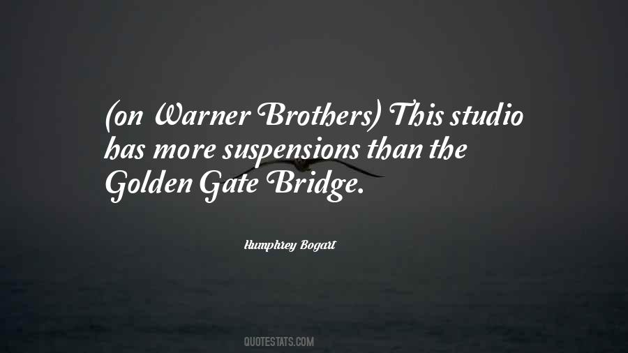 Quotes About Golden Gate Bridge #465497