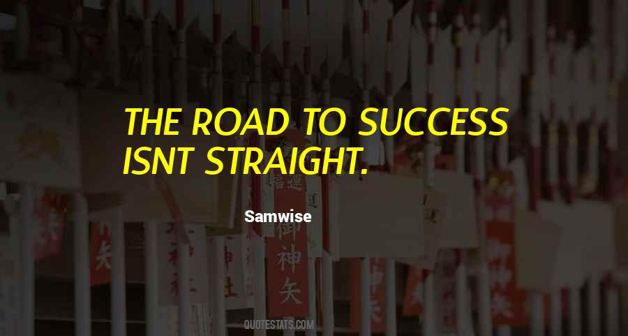 Quotes About Road To Success Is Not Straight #918879