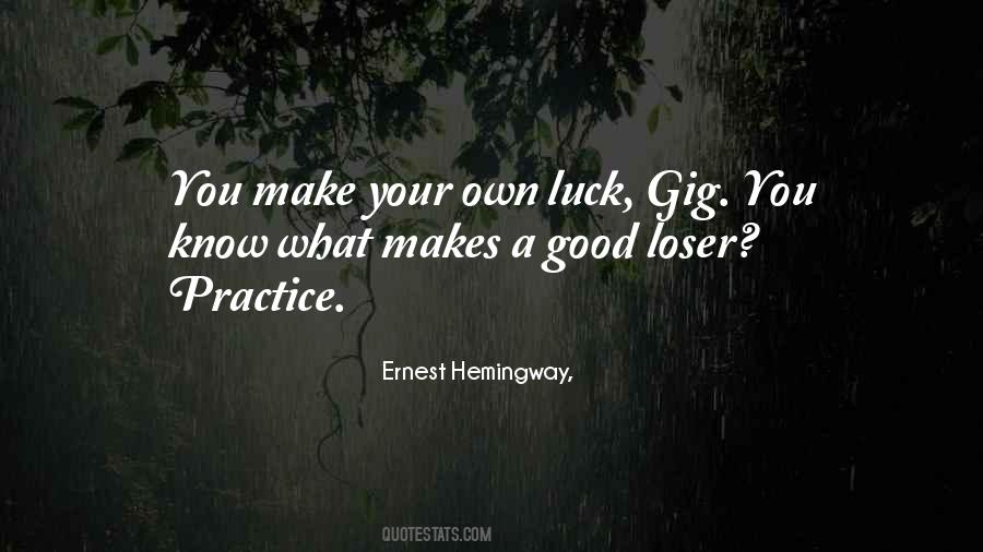 Make Your Own Luck Quotes #1375522