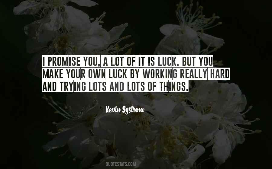 Make Your Own Luck Quotes #396534