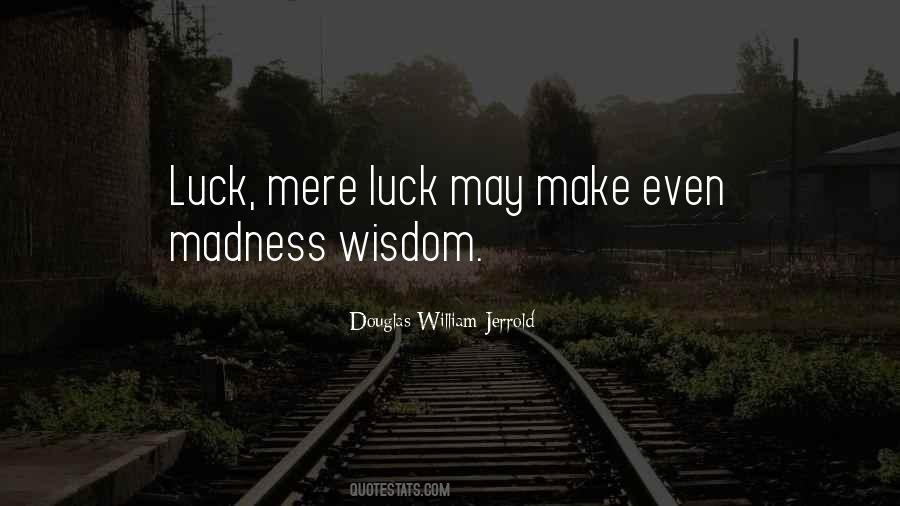 Make Your Own Luck Quotes #484224