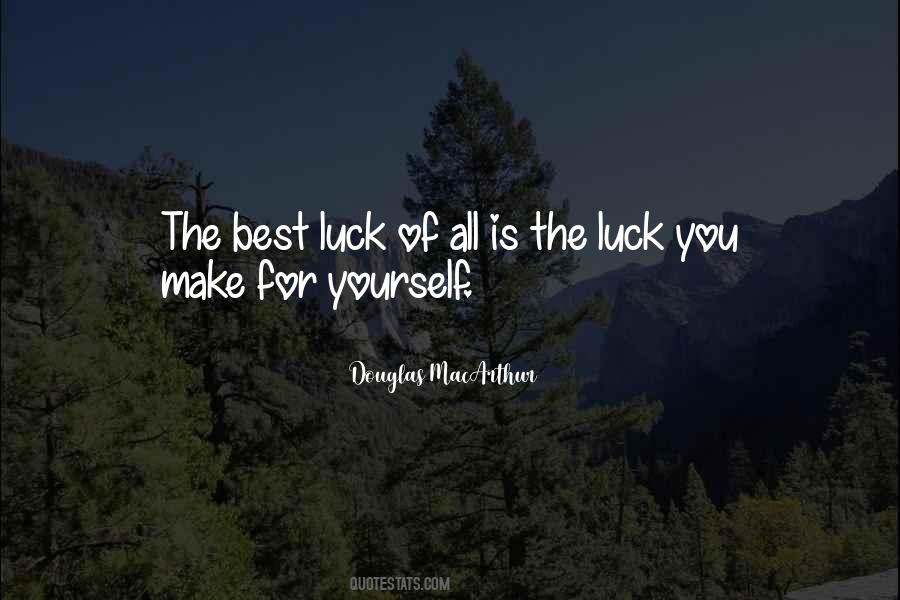 Make Your Own Luck Quotes #510152