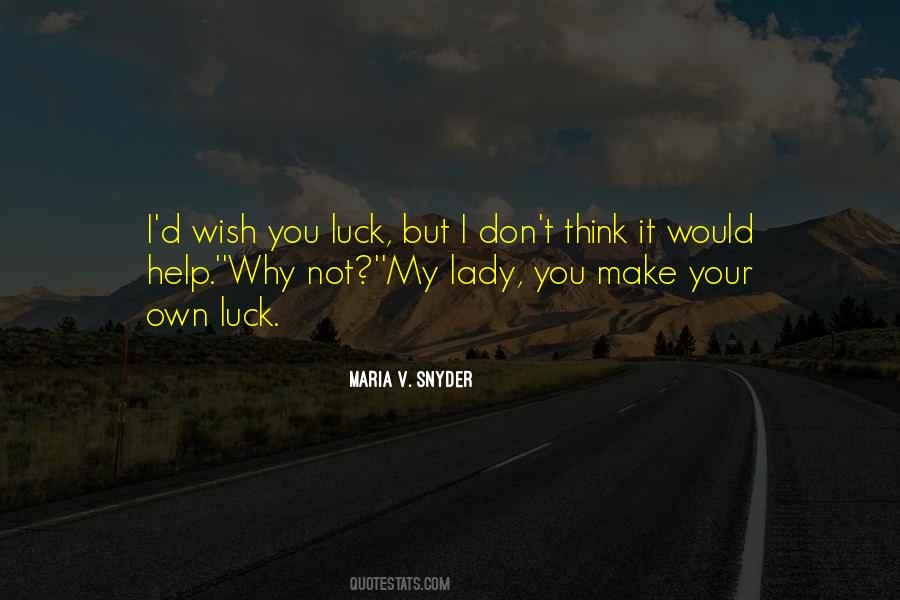 Make Your Own Luck Quotes #642895