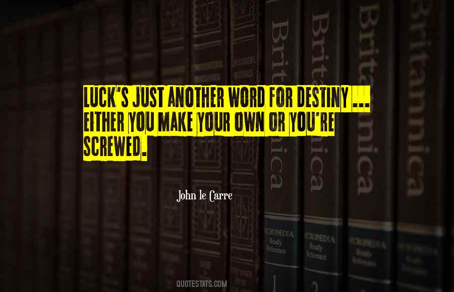 Make Your Own Luck Quotes #756241